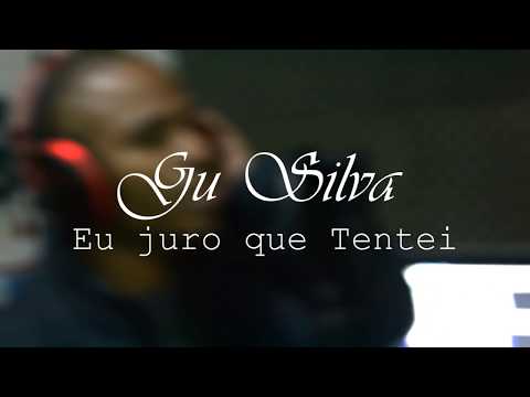 Gu silva - Eu juro que tentei (Oficial Video)