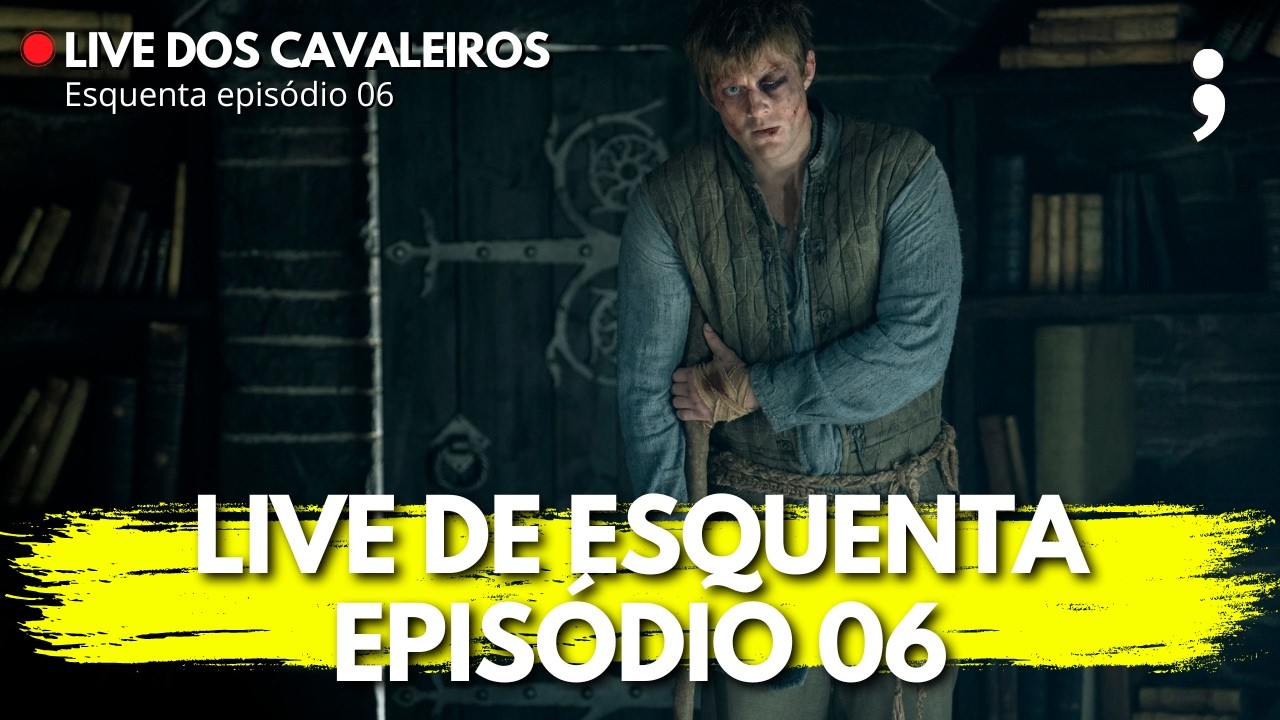 Esquenta para CAVALEIRO DOS SETE REINOS EPISÓDIO 06 | Patrulha da Semana