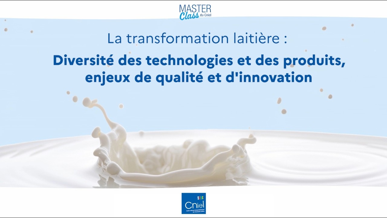 Masterclass du CNIEL sur la Transformation laitière