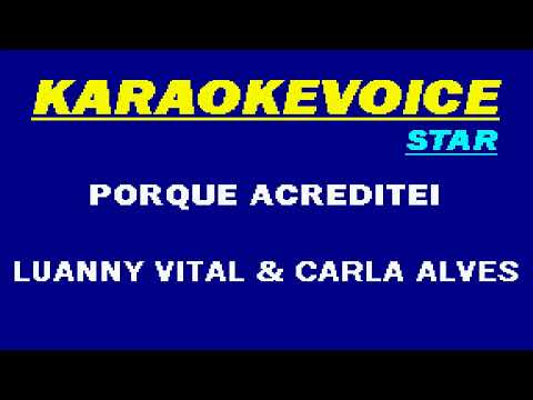 PORQUE ACREDITEI Luanny Vital & Carla Alves Karaoke