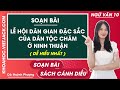 Soạn bài Lễ hội dân gian đặc sắc của dân tộc Chăm ở Ninh Thuận Ngữ văn 10 Cánh diều