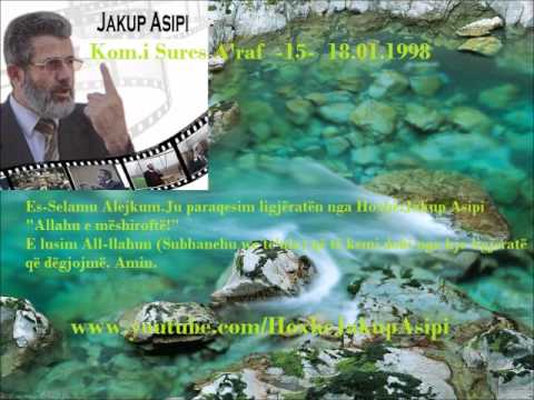 Kom.i Sures A'raf  -15-  18.01.1998 -Hoxhë:Jakup Asipi (Allahu e mëshiroftë!)
