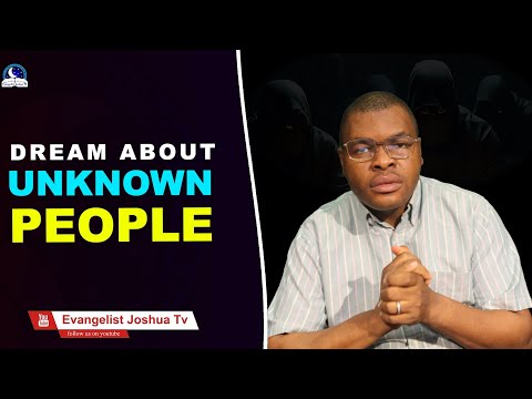 Dream About Unknown People II  Asking God to Show You Secret Things About Some People