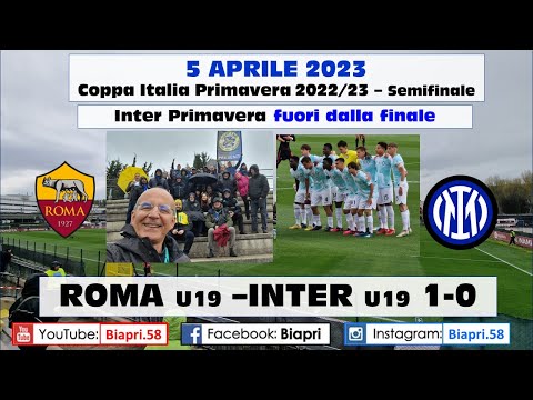 5.4.2023 ROMA U19- INTER U19  1-0  **In finale Coppa Italia U19 va la Roma**  (Video Biapri)