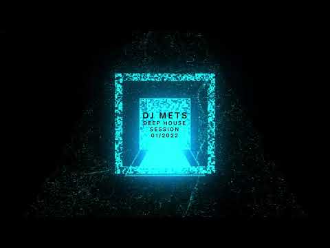 Deep House Session 01/ 2022 - DJ Mets