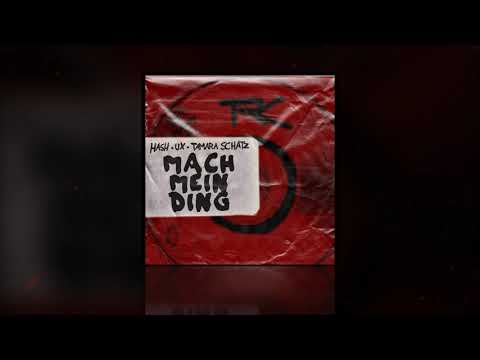 UX  x HASH x TAMARA SCHATZ - MACH MEIN DING (Official Audio)