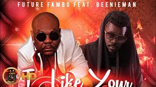 Future Fambo Ft. Beenie Man - I Like Your Style - February 2016