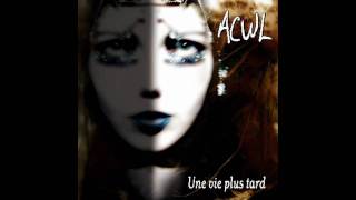 ACWL- Quand Viendra L'heure