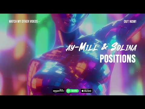 ay-Mill & Solina - Positions | ☄️