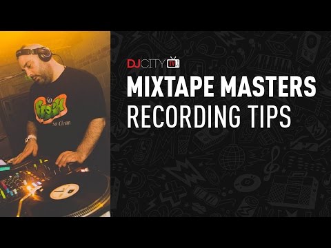 Mixtape Masters: Recording Tips