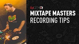 Mixtape Masters: Recording Tips