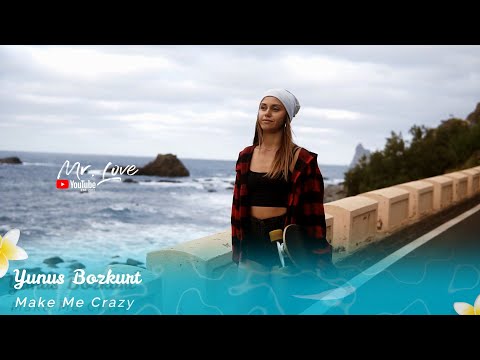 Yunus Bozkurt - Make Me Crazy
