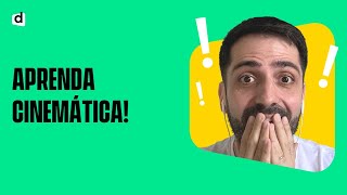 CINEMÁTICA: INTRODUÇÃO