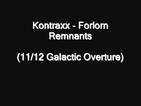 Kontraxx - Forlorn Renmants (11/12 Galactic Overture)