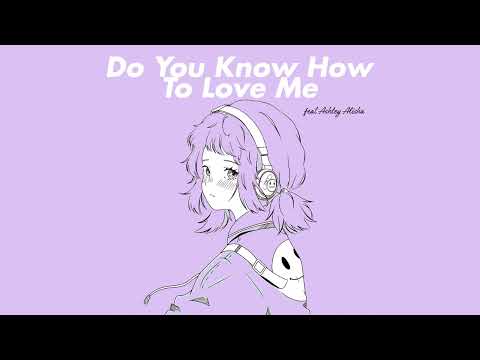 Henry Young & Ashley Alisha - Do You Know How To Love Me
