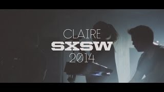 CLAIRE - SXSW 2014 II