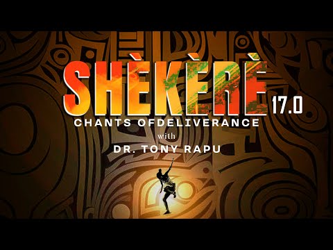 Shekere 17.0 | Chants of Deliverance (Full Worship Experience)