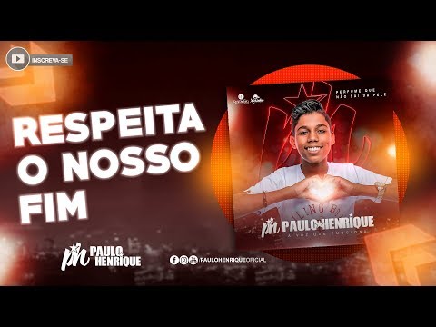 Respeita O Nosso Fim - PH Paulo Henrique (Áudio Oficial) 2019