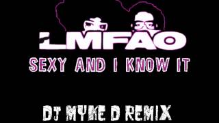 LMFAO - Sexy and I Know It (DJ Myke D Remix and Reedit)