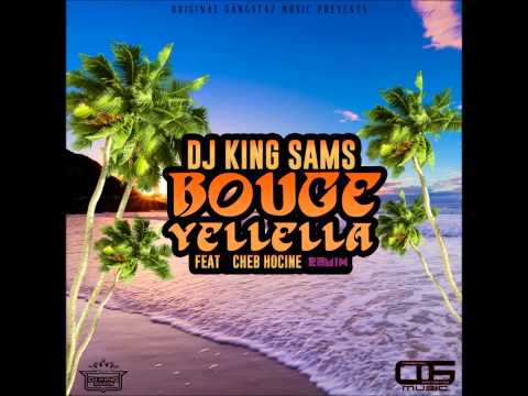 DJ KING SAMS feat Cheb Hocine  - Bouge Yellella REMIX