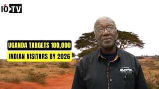 Uganda targets 100,000 Indian visitors by 2026