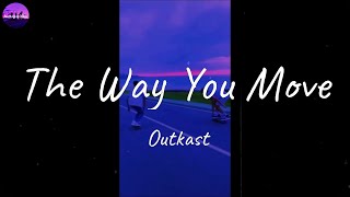 Outkast - The Way You Move (Lyric Video)