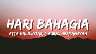 Download lagu HARI BAHHAGIA - ATTA Halilintar & AUREL Hermansyah (Lyric) mp3