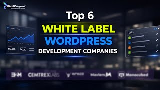 Top 6 White Label WordPress Development Companies You Can Trust