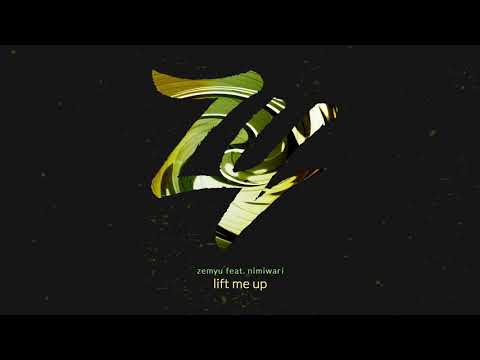Zemyu - Lift me up (feat. Nimiwari)