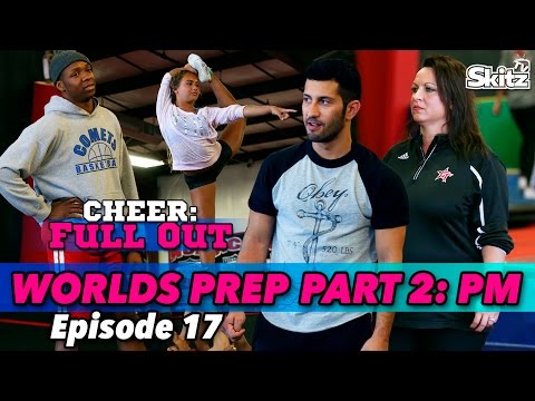 Cheer Full Out : Worlds Prep. Part 2: P.M. | Episode 17 | Skitz TV