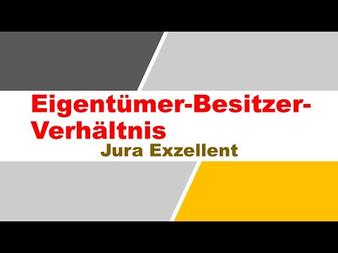 Jura Klausurwissen: Das Eigentümer-Besitzer-Verhältnis