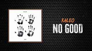 KALEO - No Good | Lyrics