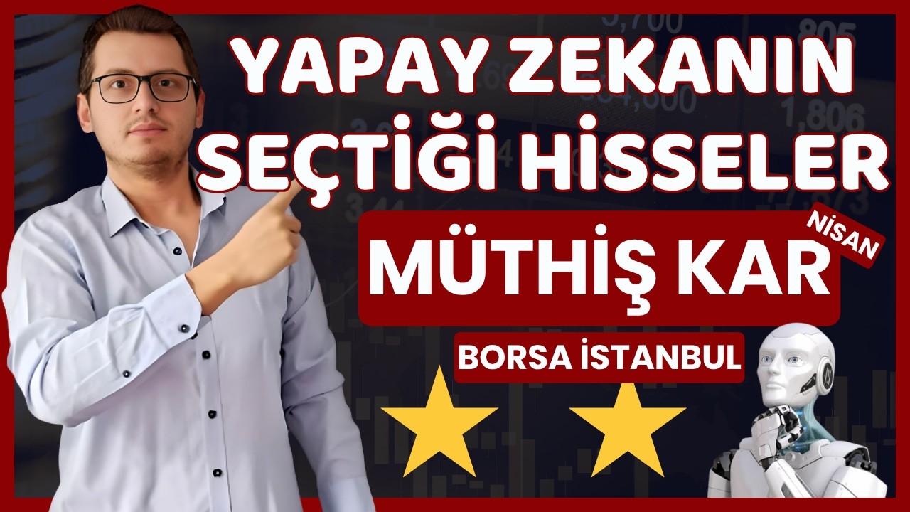 YAPAY ZEKANIN SEÇTİĞİ ALDIĞI HİSSELER NİSAN AYI |BİST HİSSELERİ| ENFLASYONU - BORSAYI YENEN HİSSELER