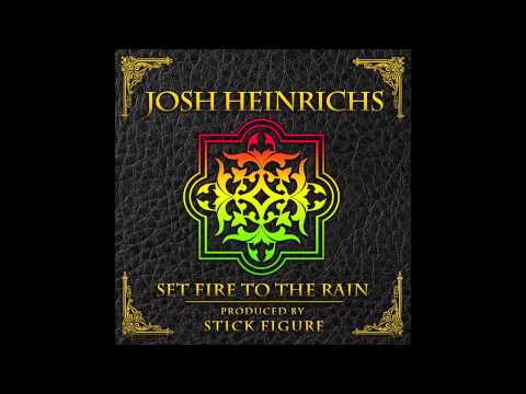 Set Fire to the Rain (Reggae Version) - Josh Heinrichs - [Produced by Stick Figure]