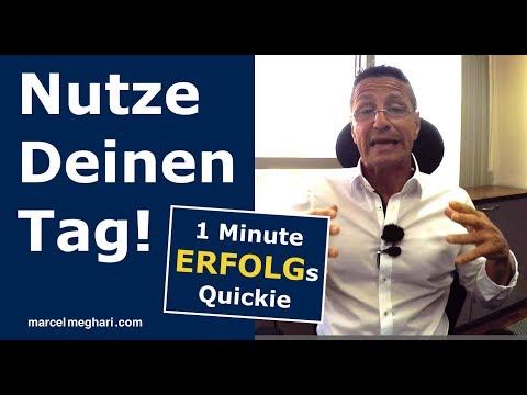Nutze den Tag - Carpe Diem - 1 Minute Erfolg Quickie