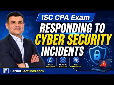 Responding to Cyber Security Incidents Information Systems and Controls ISC CPA exam