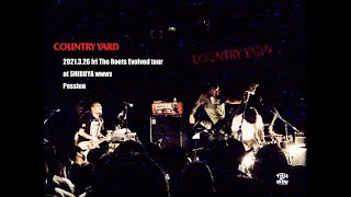 COUNTRY YARD -Passion(The Roots Evolved Tour at 渋谷 WWWX 03262021)