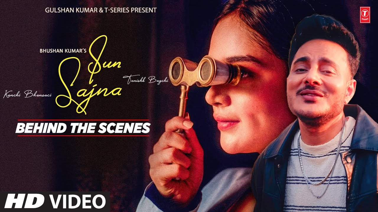 Sun Sajna (Behind The Scenes): Tanishk Bagchi | Latest Hindi Song | Bhushan Kumar