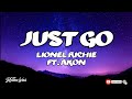 Lionel Richie Ft Akon Just Go Lyrics