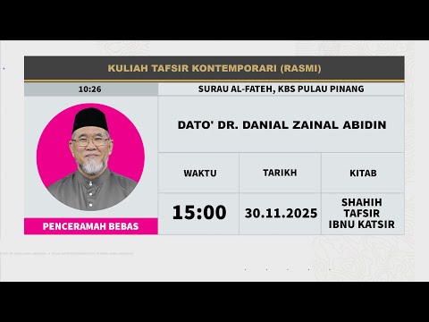 (10:26) [30 NOVEMBER 2025] Kuliah Tafsir Kontemporari Dato' Dr. Danial Zainal Abidin