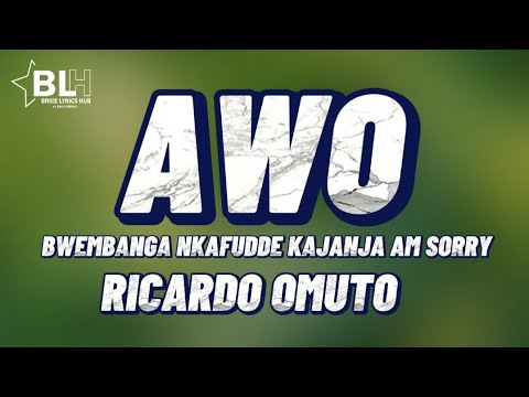 Ricardo Omuto - Awo / Bwembanga nkafudde kajanja am sorry (My Lyrics 2022)