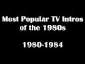 Most Popular TV Shows Intros & Openings of the 1980s (1980-1984)