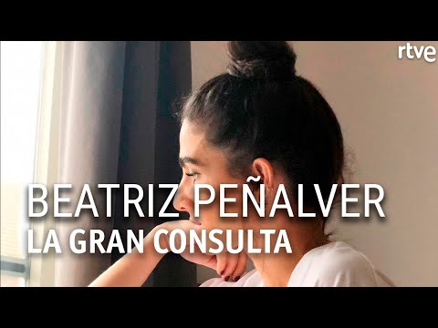 BEATRIZ PEÑALVER  | Entrevista | La gran Consulta