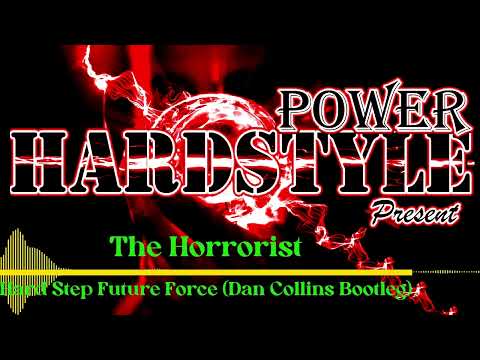 The Horrorist - Hard Step Future Force (Dan Collins Bootleg)