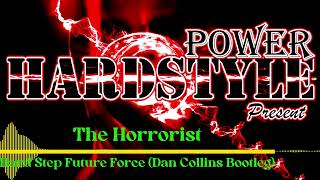 The Horrorist - Hard Step Future Force (Dan Collins Bootleg)