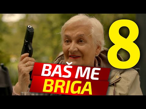 BAŠ ME BRIGA - EPIZODA 8