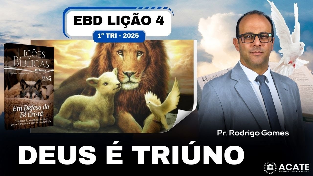 EBD Lição 4 (Adultos) - Deus é Triúno - 1º Tri 2025