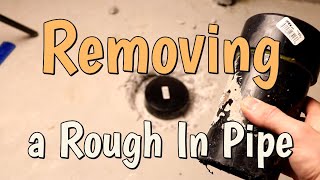 Removing a Basement Rough-In Drain Pipe, Cutting and Capping Rough In ABS