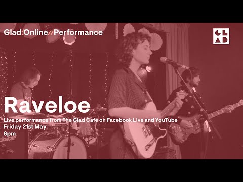 Raveloe - LIVE at The Glad Cafe
