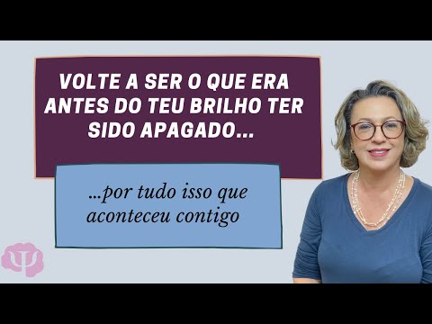 Go back to being who you were before your shine was dulled by everything that happened to you.